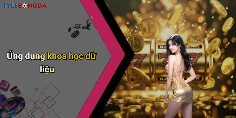 Ứng dụng khoa học dữ liệu
