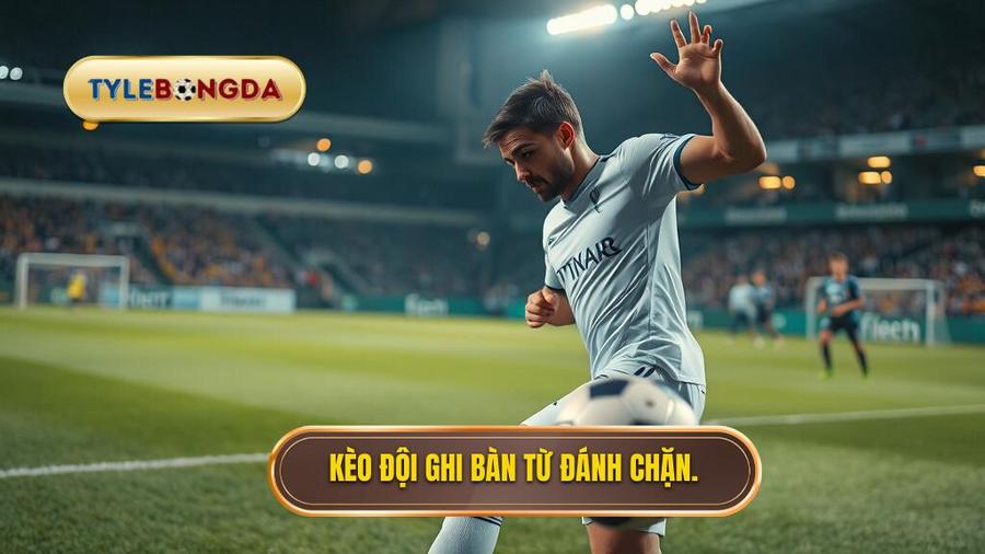 Kèo cược đội ghi bàn từ tình huống đánh chặn là gì?