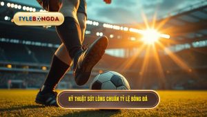 Kỹ thuật sút bóng bằng lòng bàn chân phải