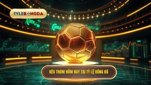 Kèo Thơm Hôm Nay - Bí Quyết Soi Kèo Bách Phát Bách Trúng